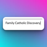 Family Catholic Discovery
